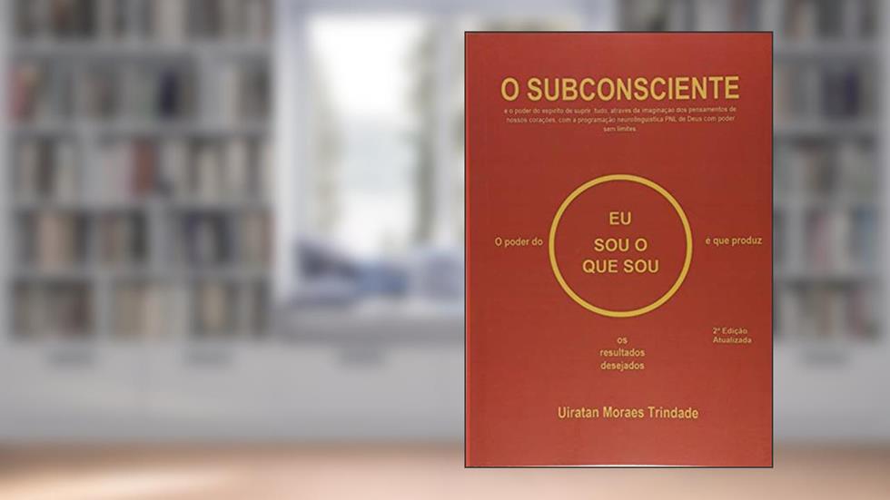 O Subconsciente, do autor Uiratan Moraes Trindade