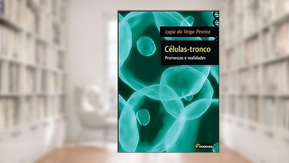 Células-tronco: Promessas e realidades, do autor Lygia da Veiga Pereira