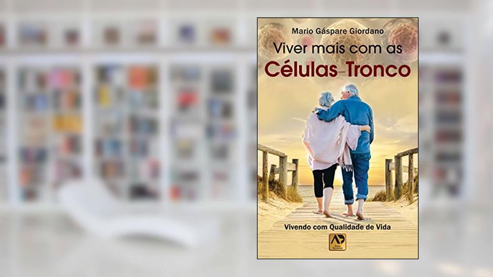 Viver Mais com as Células-tronco, do autor Mário Gáspare Giordano
