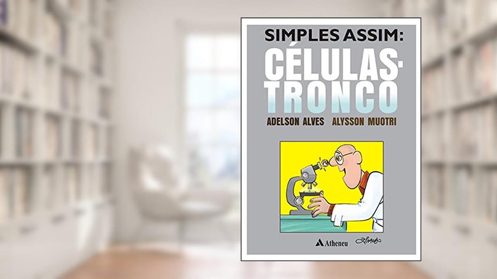 Simples Assim: Células-tronco, do autor Adelson Alves; Alysson Muotri