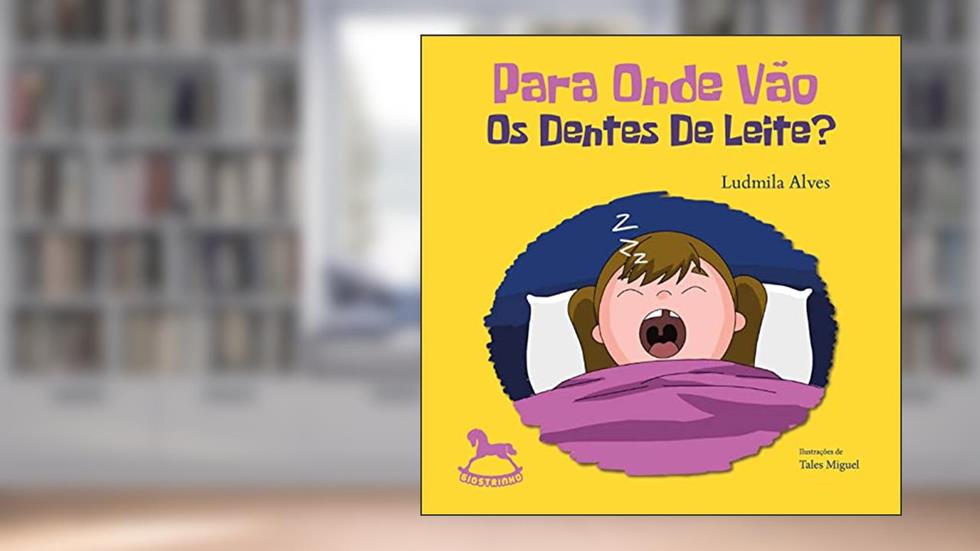 Para Onde Vão os Dentes de Leite?, do autor Ludmila Alves
