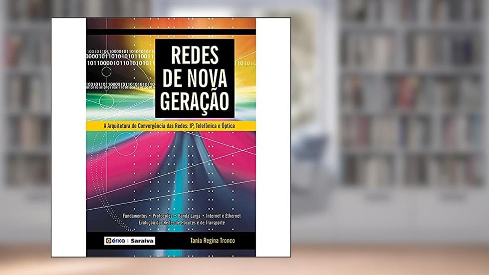 Redes de nova geração, do autor Tânia Regina Tronco