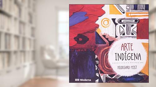 Capa de Arte indígena, do autor Hildegard Feist