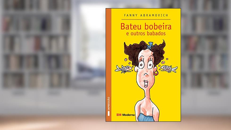 Bateu Bobeira e Outros Babados, do autor Fanny Abramovich