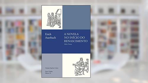 Capa de A novela no início do Renascimento: Itália e França, do autor Erich Auerbach