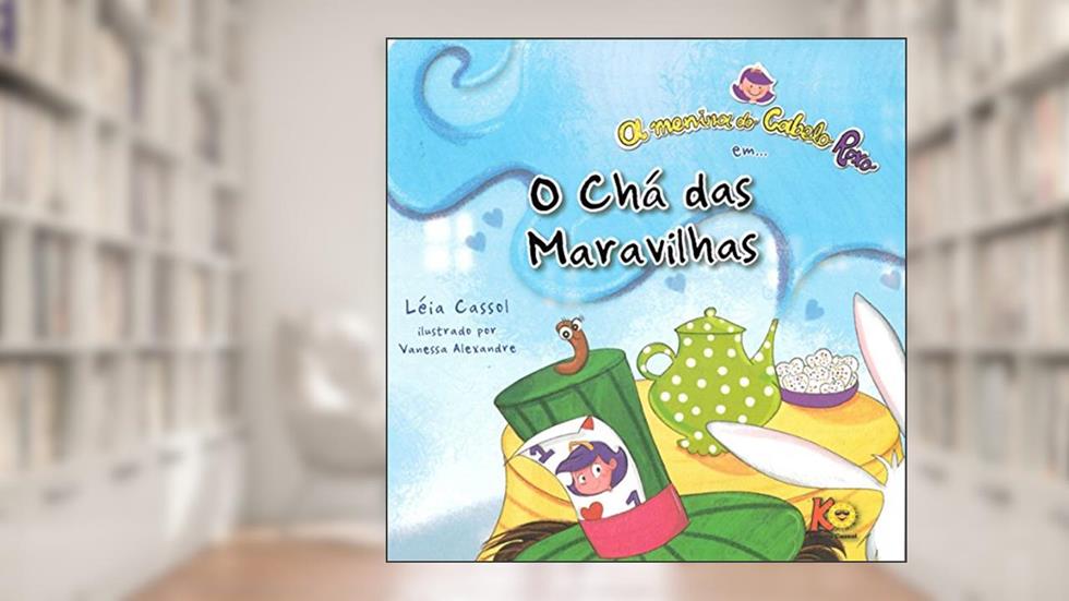 A Menina do Cabelo Roxo e o Chá das Maravilhas, do autor Leia Cassol