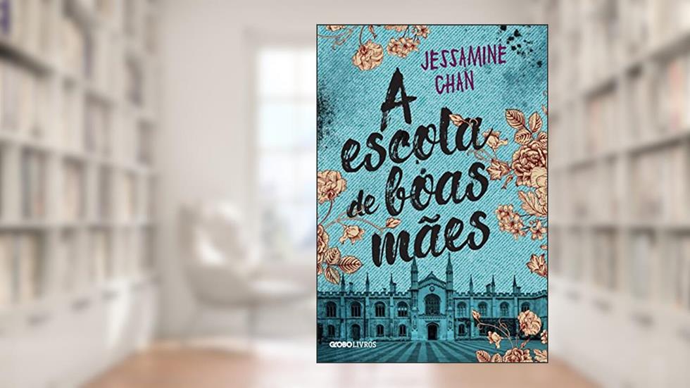 A escola de boas mães, do autor Jessamine Chan