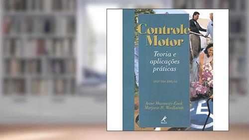 Capa de Controle motor: Teoria E Aplicações Práticas, do autor Marjorie H. Woollacott; Anne Shumway-Cook