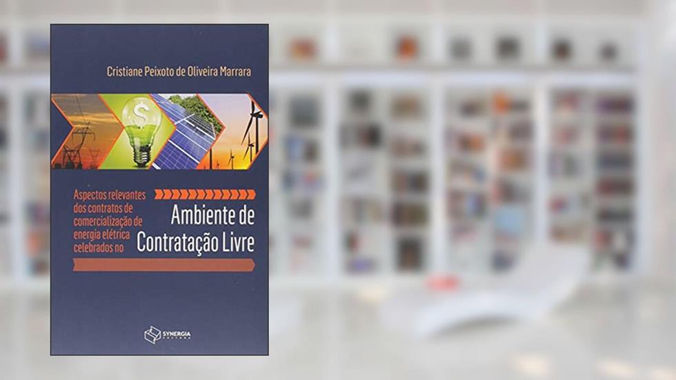Aspectos Relevantes Dos Contratos De Comercialização De Energia Elétrica, do autor Cristiane Peixoto De Oliveira