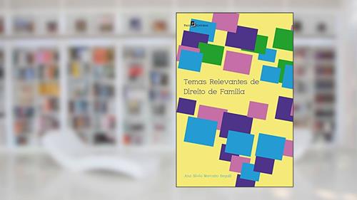 Capa de Temas relevantes de direito de família, do autor Ana Silvia Marcatto Begalli