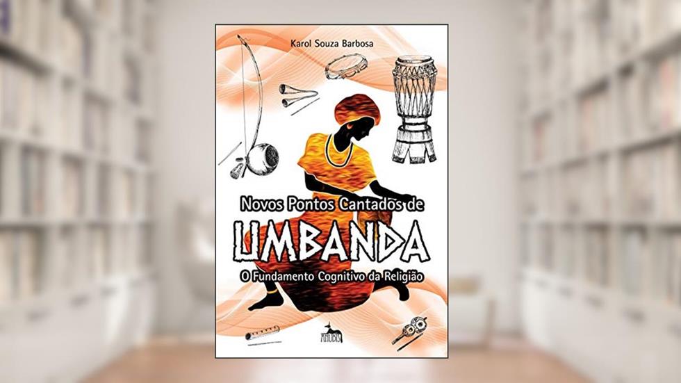 Novos Pontos Cantados de Umbanda, do autor Karol Souza Barbosa