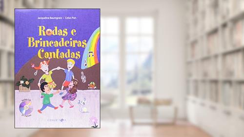 Capa de Rodas e Brincadeiras Cantadas, do autor Jaqueline Baumgratz; Celso Pan