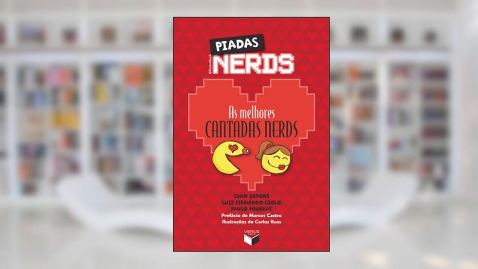 Piadas nerds - as melhores cantadas nerds, do autor Paulo Baroni; Ivan Giolo; Luiz Fernando