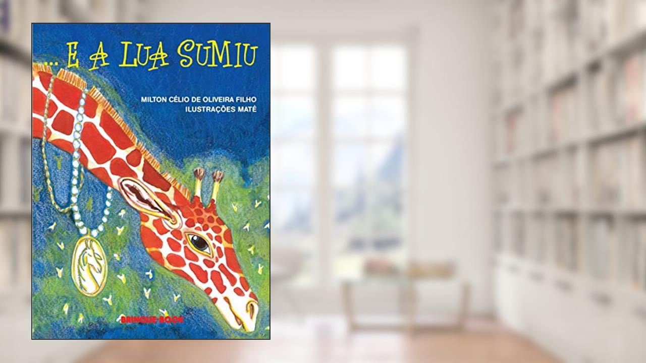 ...E a lua sumiu, do autor Milton Célio de Oliveira Filho