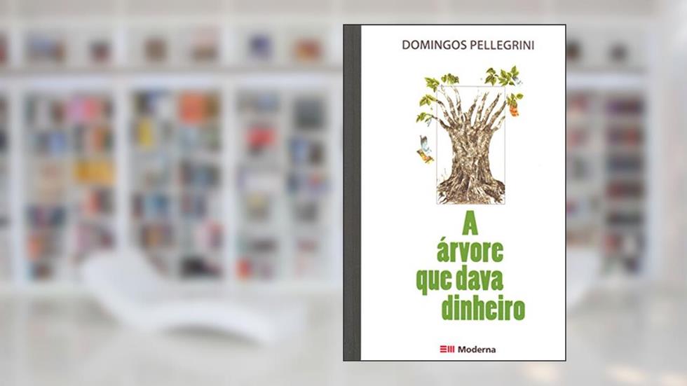 A árvore que dava dinheiro, do autor Domingos Pellegrini