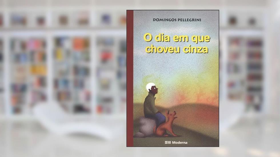 O dia em que choveu cinza, do autor Domingos Pellegrini