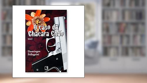 Capa de O Caso da Chácara Chão, do autor Domingos Pellegrini