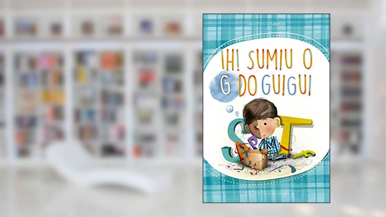 Ih! Sumiu o G do Guigui, do autor Lulu Lima