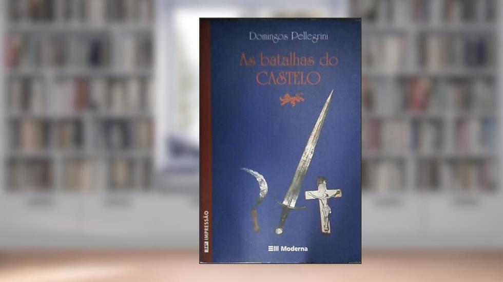 A Batalhas Do Castelo, do autor Domingos Pellegrini