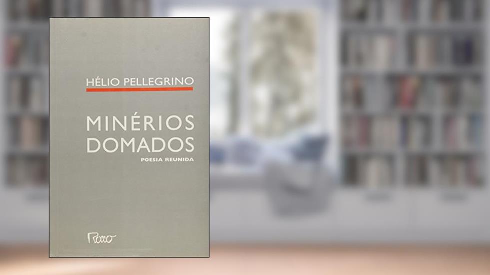 Minérios domados, do autor Helio Pellegrino