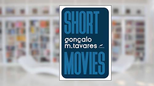 Capa de Short movies, do autor Gonçalo M. Tavares