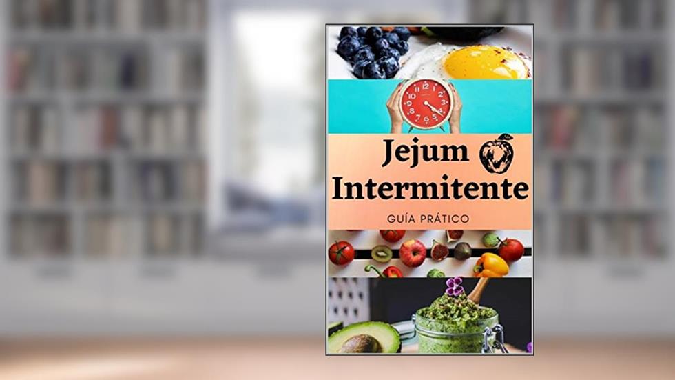 Jejum Intermitente : Guía Prático, do autor Aline Oliveira