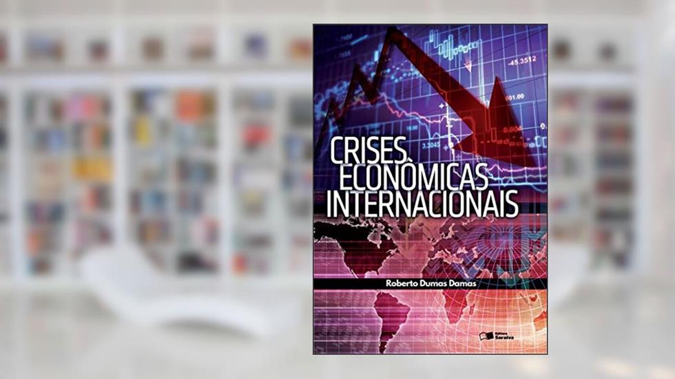 Crises econômicas internacionais, do autor Roberto Dumas Damas