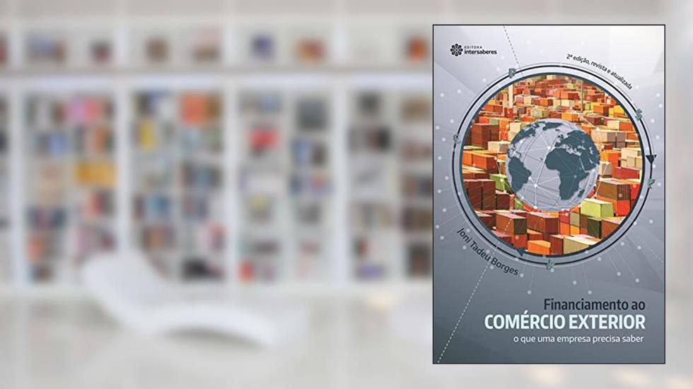 Financiamento ao comércio exterior:: o que uma empresa precisa saber, do autor Joni Tadeu Borges