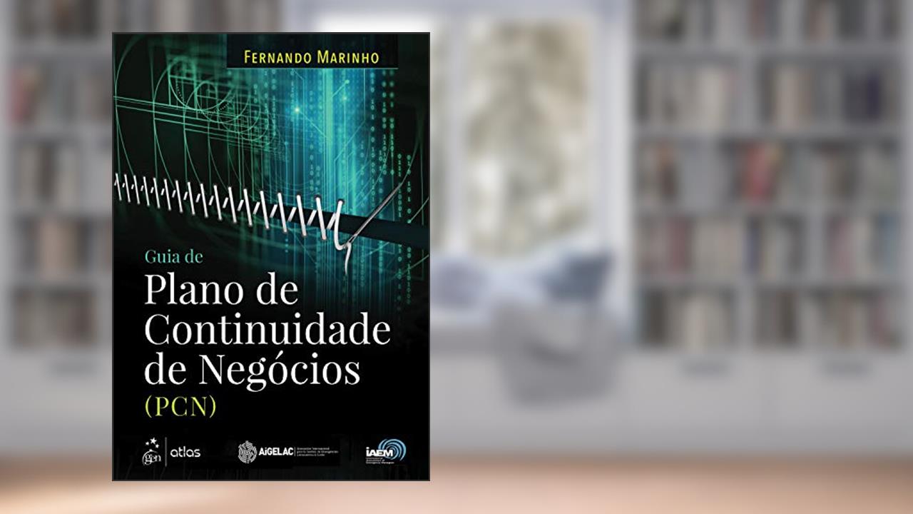Guia de Plano de Continuidade de Negócios (PCN), do autor Fernando Marinho