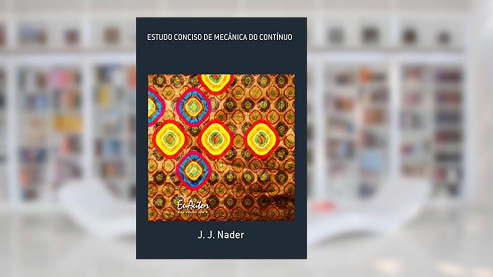 Estudo Conciso De Mecânica Do Contínuo, do autor J. J. Nader