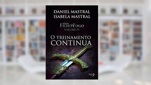 Capa de Filho do fogo - O treinamento continua: 4, do autor Daniel Mastral; Isabela Mastral