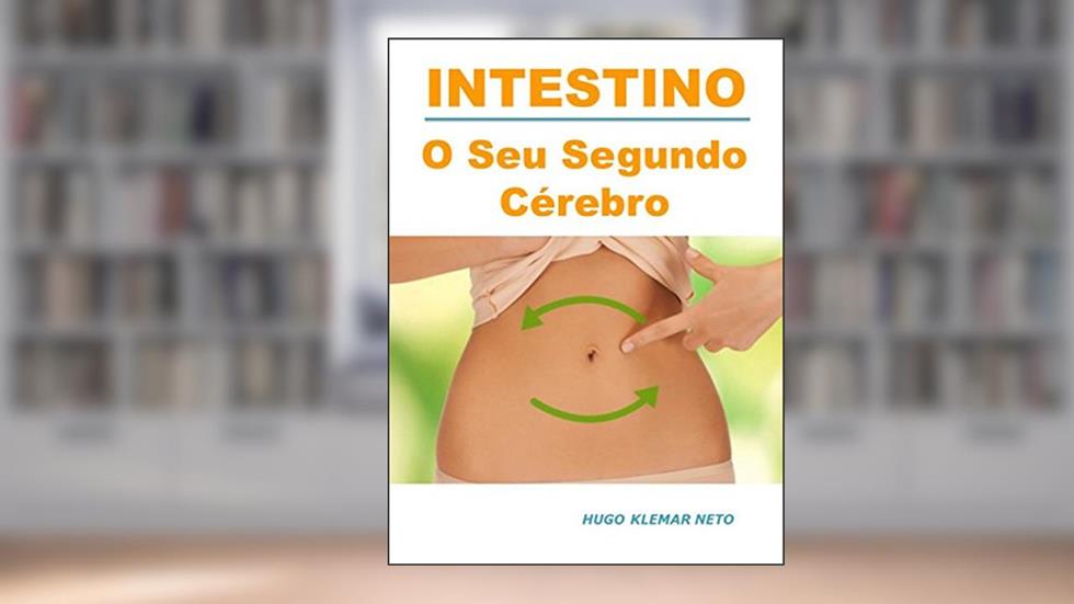 INTESTINO: O Seu Segundo Cérebro., do autor Hugo Klemar Neto