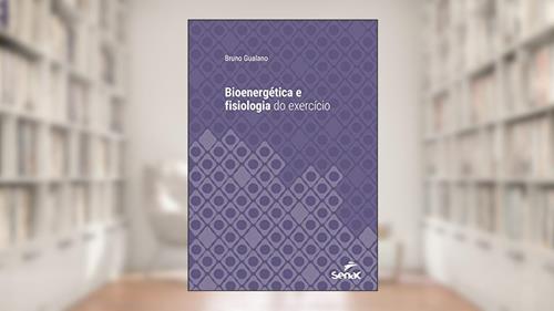 Capa de Bioenergética e fisiologia do exercício (Série Universitária), do autor Bruno Gualano