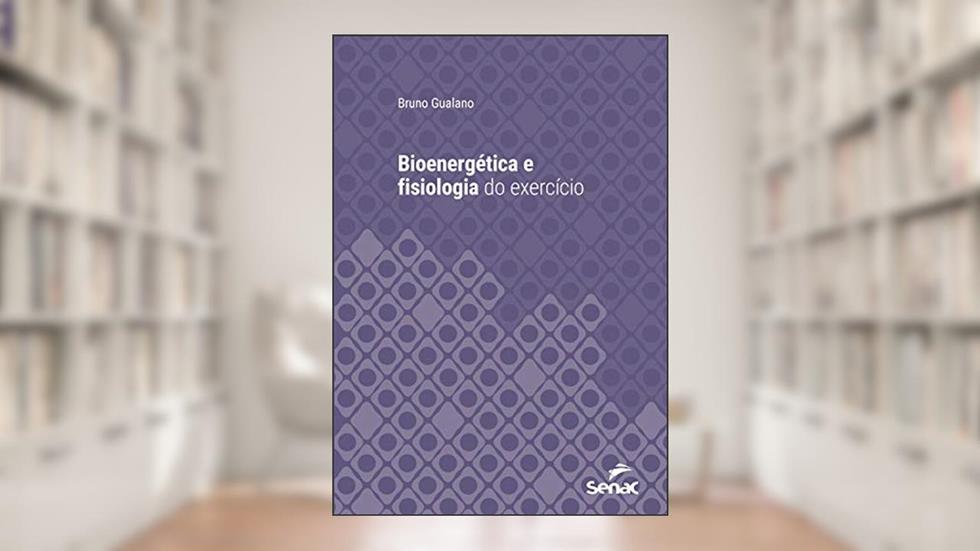 Bioenergética e fisiologia do exercício (Série Universitária), do autor Bruno Gualano