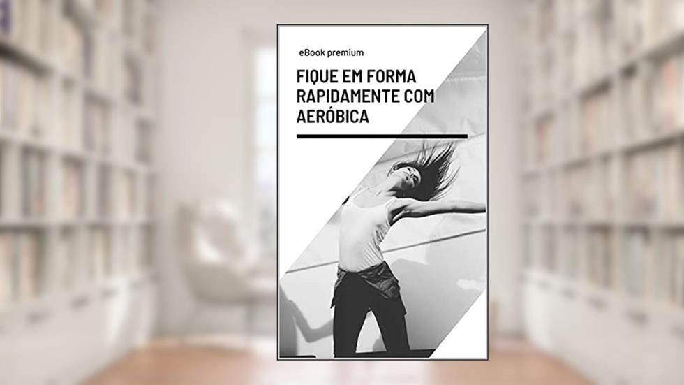 Fique em forma rapidamente com aeróbica, do autor wiliam lima