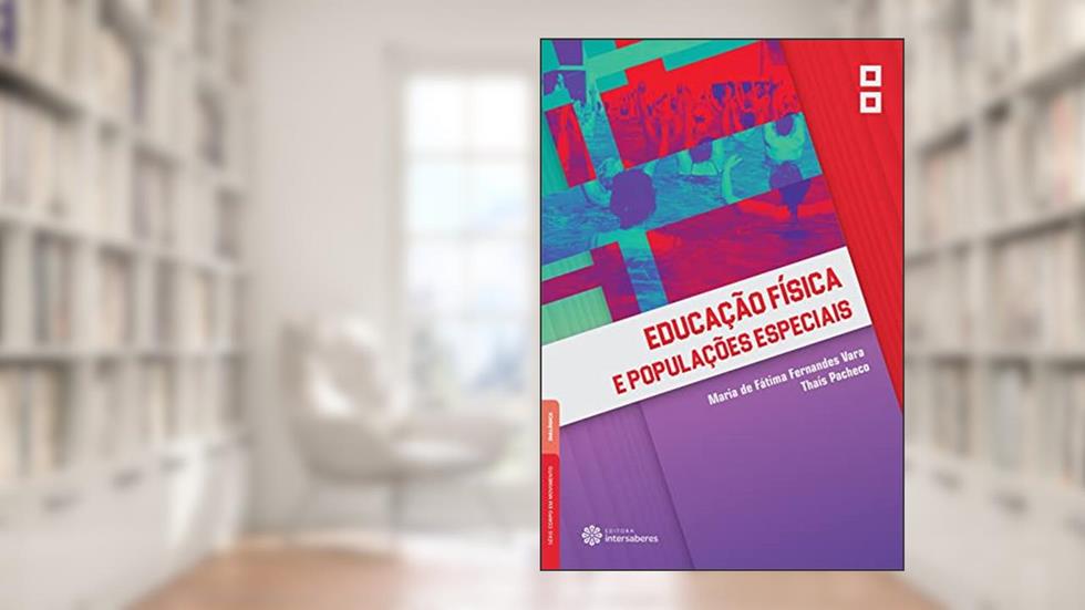 Educação física e populações especiais, do autor Maria De Fátima Fernandes Vara; Thaís Pacheco