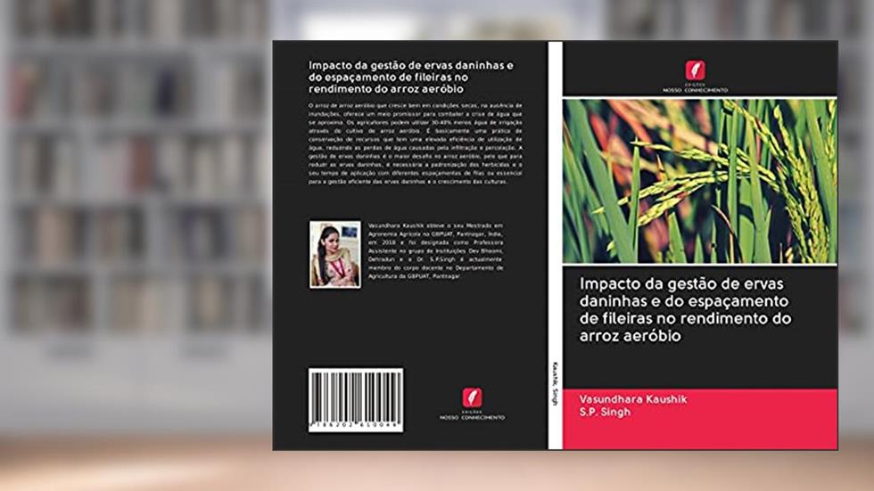 Impacto da gestão de ervas daninhas e do espaçamento de fileiras no rendimento do arroz aeróbio, do autor Vasundhara Kaushik; S. P. Singh