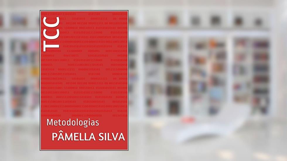 TCC : Metodologias, do autor Pâmella Silva