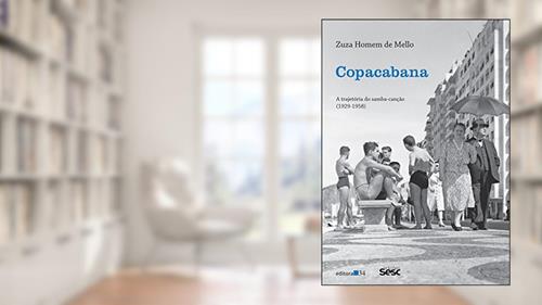 Capa de Copacabana: a trajetória do samba-canção (1929-1958), do autor Zuza Homem de Mello