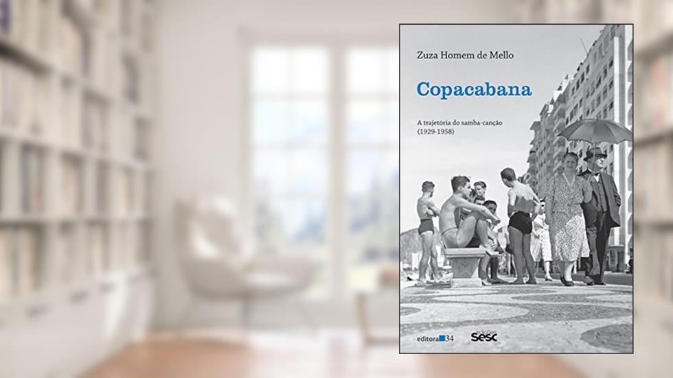 Copacabana: a trajetória do samba-canção (1929-1958), do autor Zuza Homem de Mello