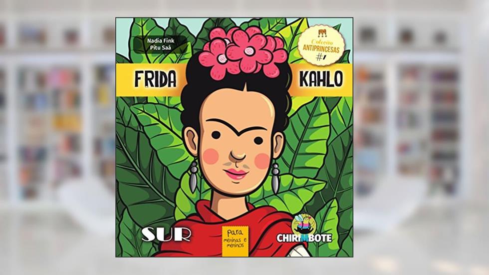 Frida Kahlo: para meninas e meninos (Volume 1), do autor Nádia Fink