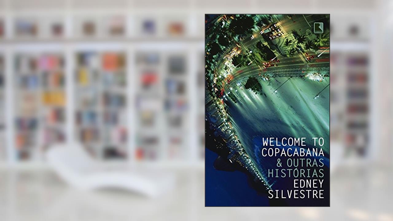 Welcome to Copacabana, do autor Edney Silvestre