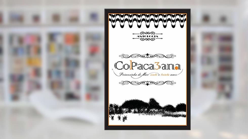 Copacabana: Princesinha do Mar - 130 Anos, do autor Paula Kotouc