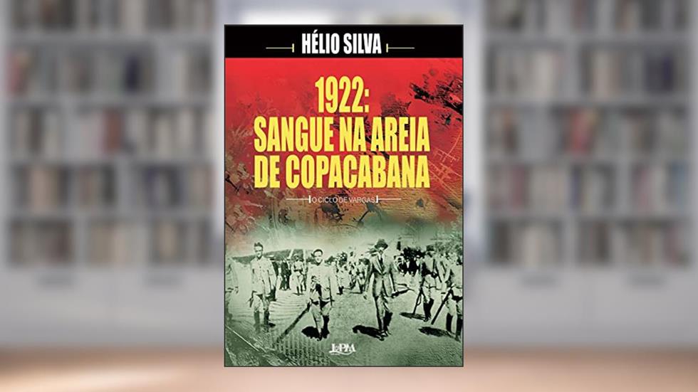 1922: Sangue na Areia de Copacabana, do autor Helio Silva