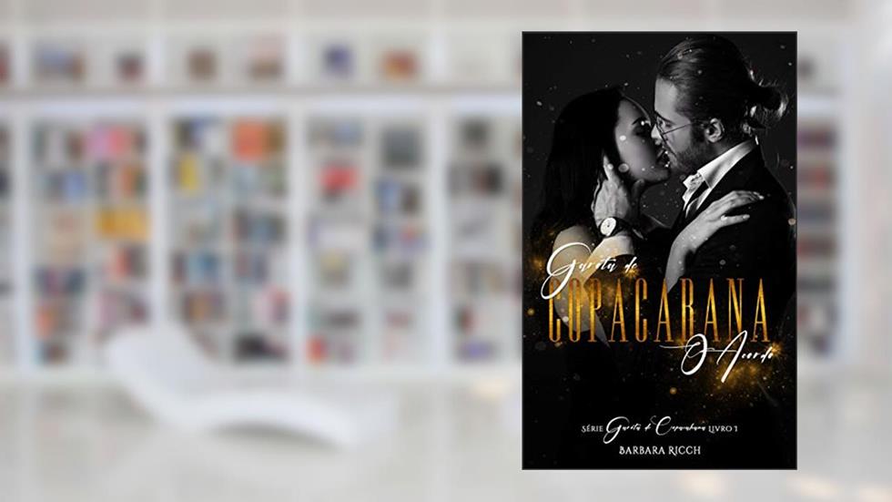 Garota de Copacabana: O Acordo (Trilogia Garota de Copacabana Livro 1), do autor Barbara Ricch