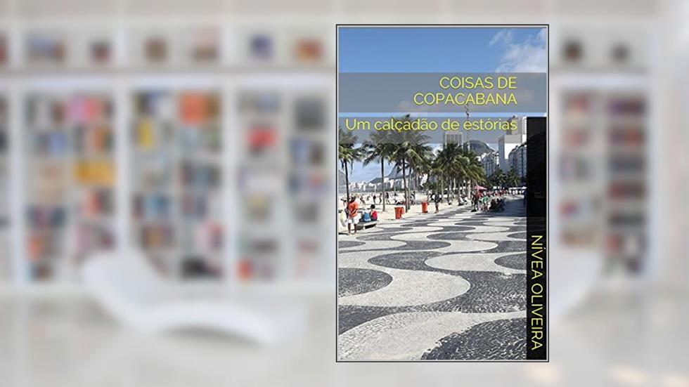 Coisas de Copacabana: Um calçadão de estórias, do autor Nivea Oliveira
