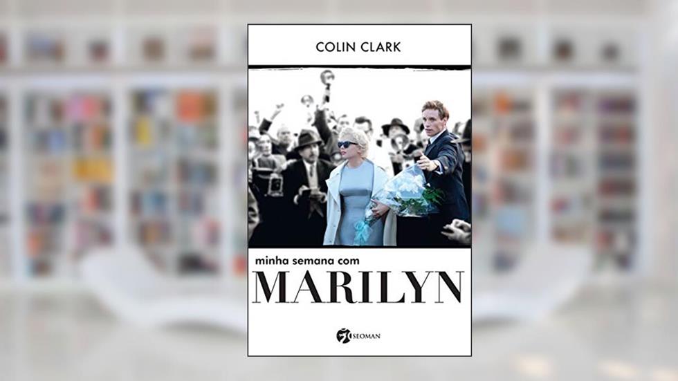 Minha Semana com Marilyn, do autor Colin Clark