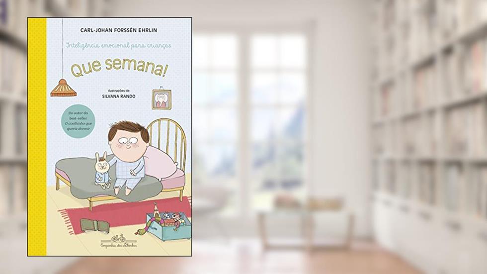 Que semana!: Inteligência emocional para crianças, do autor Carl-Johan Forssén Ehrlin