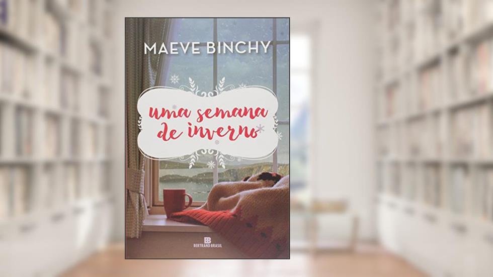 Uma semana de inverno, do autor Maeve Binchy