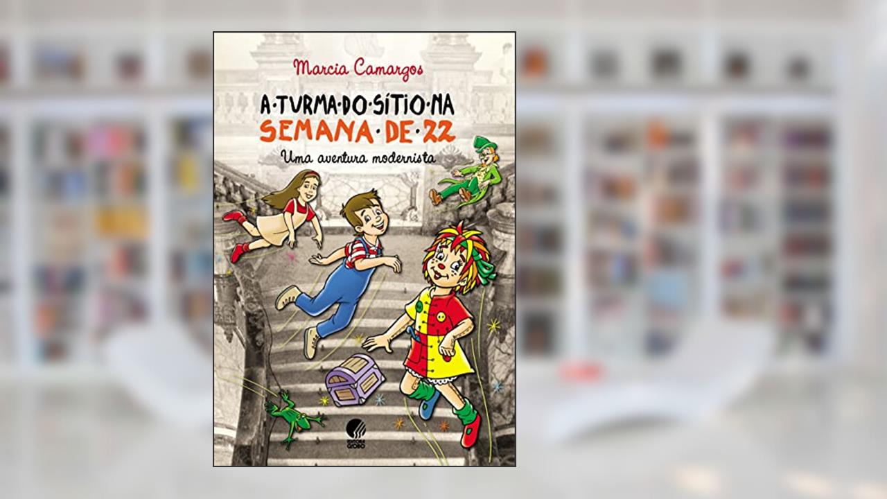 A turma do Sítio na Semana de 22: Uma aventura modernista, do autor Marcia Camargos